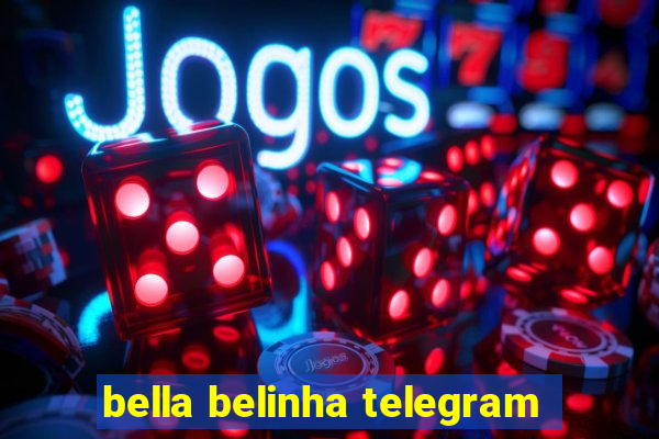 bella belinha telegram